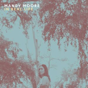 Mandy Moore In Real Life Album Cover