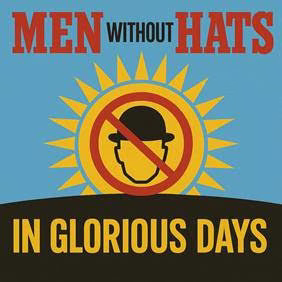 An image of 80s music group, Men Without Hats' new album, 'In Glorious Days' album cover